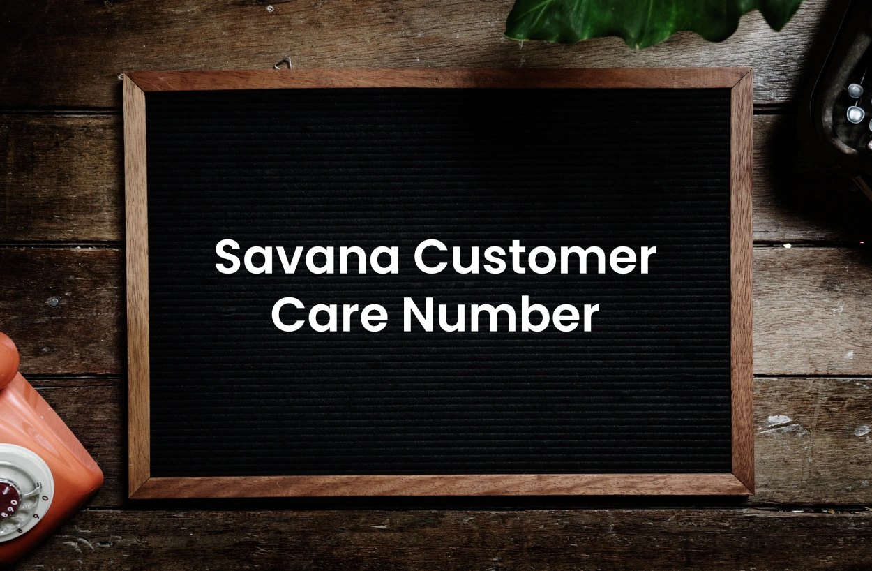Savana Customer Care Number – 9821713369